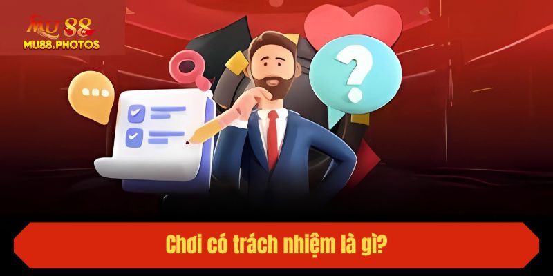 Chơi có trách nhiệm là gì?