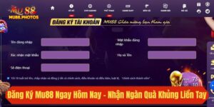 Đăng Ký Mu88 Ngay Hôm Nay – Nhận Ngàn Quà Khủng Liền Tay
