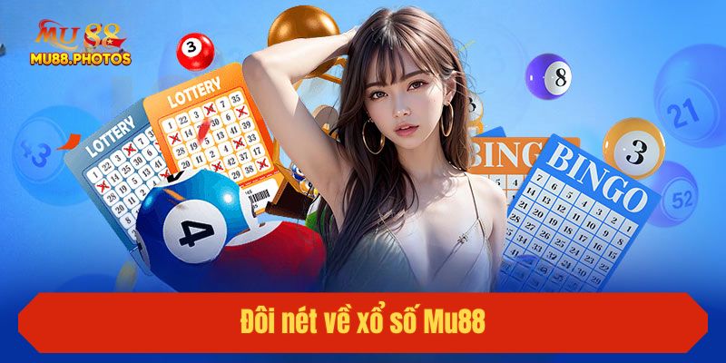 Đôi nét về xổ số Mu88