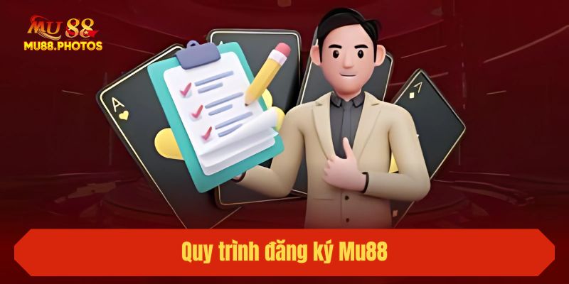 Quy trình đăng ký Mu88