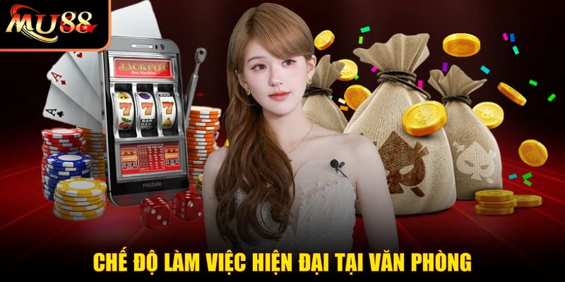 Chế độ làm việc hiện đại tại văn phòng